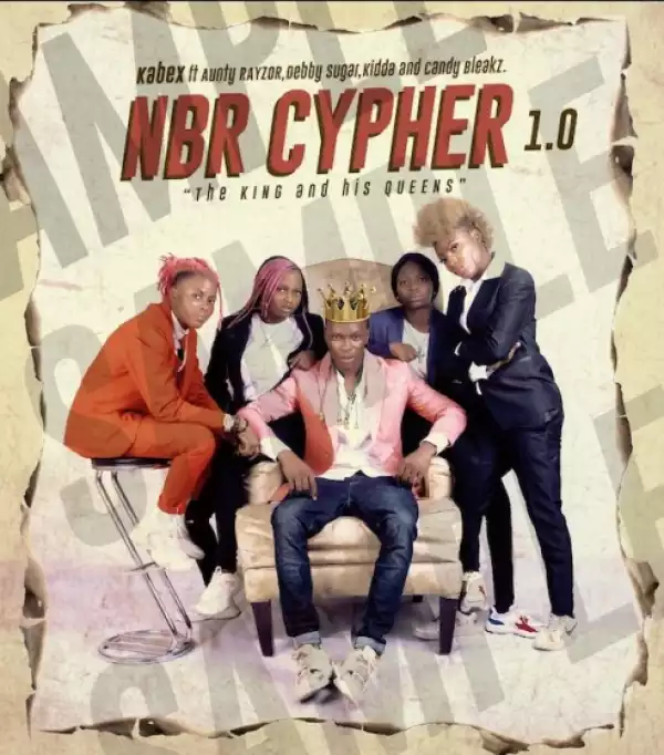Kabex - NBR Cypher 1.0 ft. Aunty Rayzor, Debby Sugar, Kidda, Candy Bleakz